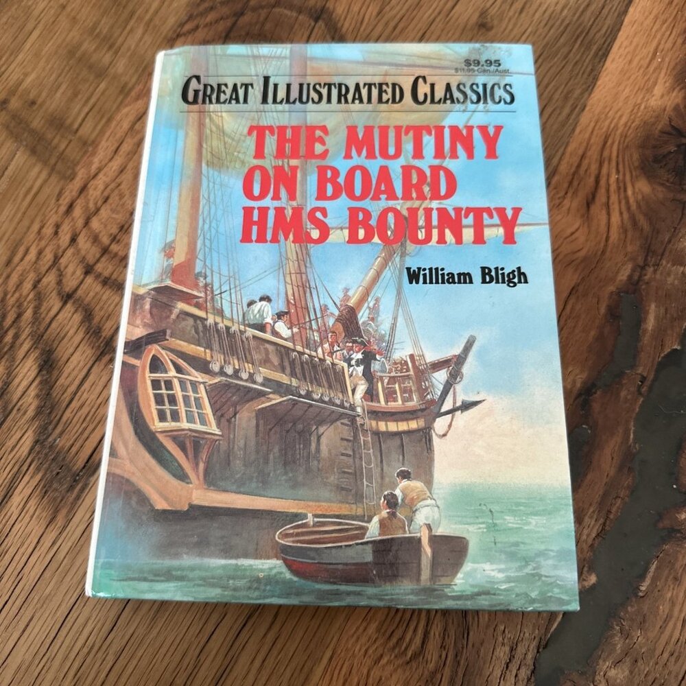 Great Illustrated Classics The Mutiny On Board HMS Bounty By William Bligh